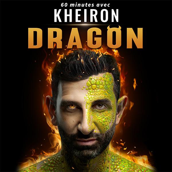 60 minutes avec KHEIRON - DRAGON